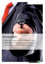 Generationenwechsel in kleinen und mittelgroßen Familienunternehmen
