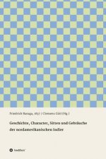 Geschichte, Character, Sitten und Gebräuche der nord-amerikanischen Indier