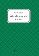 Wie alles so war