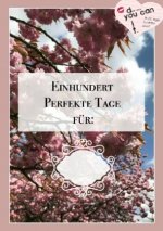 Einhundert perfekte Tage für