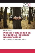 Plantas y ritualidad en los pueblos indígenas neogranadinos