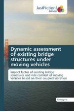 Dynamic assessment of existing bridge structures under moving vehicles