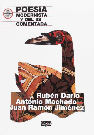 Poesía modernista y del 98 comentada : Rubén Darío, Antonio Machado y Juan Ramón Jiménez