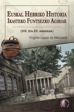 Euskal Herriko historia ikasteko funtsezko agiriak, XIX. eta XX. mendeak