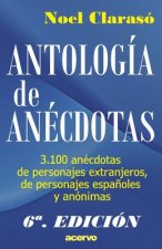 Antologia de Anecdotas: 3100 Anecdotas de Personajes Extranjeros, de Personajes Espa