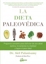 La dieta paleovédica : programa completo para disfrutar de una salud óptima, incrementar la vitalidad y lograr el peso ideal