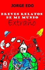 Breves relatos de mi mundo extra?o