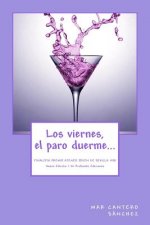 Los viernes, el paro duerme...: Finalista Premio Ateneo Joven de Sevilla de Novela 1998