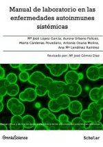 Manual de laboratorio en las enfermedades autoinmunes sistémicas: Manual clínico y técnico de ayuda al diagnóstico de las enfermedades autoinmunes sis
