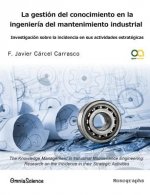 La gestión del conocimiento en la ingeniería del mantenimiento industrial: Investigación sobre la incidencia en sus actividades estratégicas