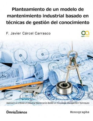 Planteamiento de un modelo de mantenimiento industrial basado en técnicas de gestión del conocimiento