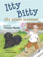 Itty Bitty No Quiere Moverse!