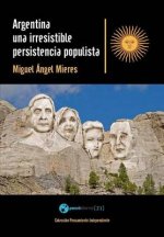 Argentina, Una Irresistible Persistencia Populista