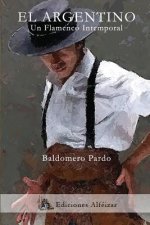 El Argentino: Un Flamenco Intemporal