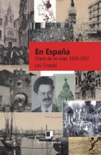 En Espana: Diario de Un Viaje de Finales de 1916 a Principios de 1917
