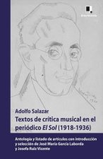 Textos de Crítica Musical En El Periódico El Sol (1918-1936): Antología Y Listado de Artículos Con Introducción Y Selección de José María García Labor
