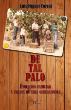De tal palo: Evolución familiar a través de tres generaciones.