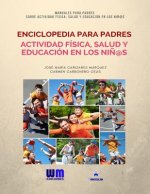Enciclopedia para Padres, sobre Actividad Física, Salud y Educación en los Ni?os