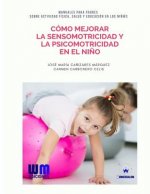 Cómo mejorar la sensomotricidad y la psicomotricidad en el ni?o