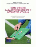 Cómo ense?ar las actividades físicas y deportivas a tu hijo