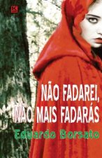N?o fadarei, n?o mais fadarás