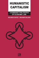 Humanistic Capitalism: A Humanist Philosophy of Economic Law