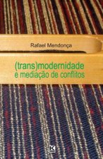 (Trans)modernidade e mediaç?o de conflitos
