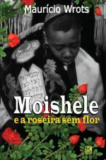 Moishele e a roseira sem flor