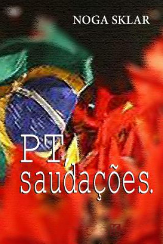 PT, saudaç?es.