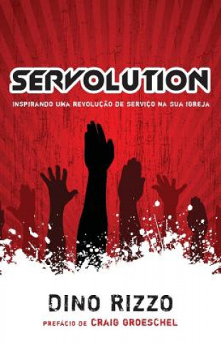 Servolution: Revolucionando a Igreja Atraves do Servico