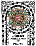 Abstract Perfections: Adult Coloring Book