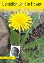 Dandelion Child in Flower: An Autobiography