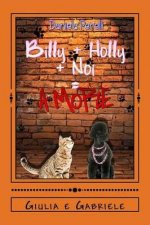 Billy + Holly + Noi = Amore
