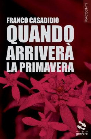 Quando arriver? la primavera