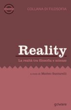 Reality. La realt? tra filosofia e scienze