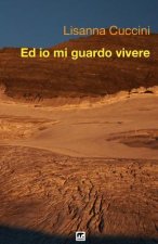 Ed io mi guardo vivere