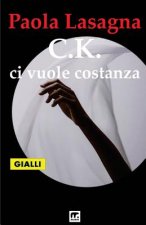 C.K. ci vuole costanza