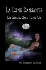 Lune Dansante (Les Liens du Sang - Livre Un)