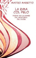 La rima col pelo: Rime tra le gambe dal profondo del cuore