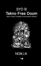 Tekno free doom: Rave, musica, intrallazzi e illuminazioni mistiche