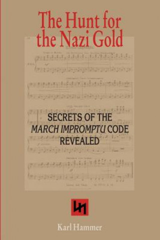 The Hunt for the Nazi Gold: Secrets of the March Impromptu Code revealed