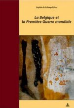 La Belgique et la Premiere Guerre mondiale