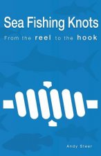 Sea Fishing Knots - from the reel to the hook