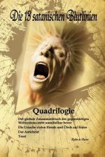 Die 13 satanischen Blutlinien (QUADRILOGIE): QUADRILOGIE: 1. Der globale Zusammenbruch des gegenwärtigen Weltsystems steht unmittelbar bevor - 2. Die