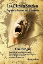 Los 13 linajes satánico (Cuatrilogía): Preparando el camino para el Anticristo