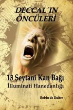 13 Seytani Kan Bagi: Illuminati Hanedanligi