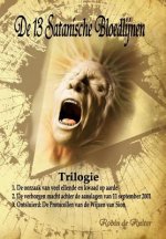 de 13 Satanische Bloedlijnen: 1: de Oorzaak Van Veel Ellende En Kwaad Op Aarde - 2: de Verborgen Macht Achter de Aanslagen Van 11 September 2011 - 3