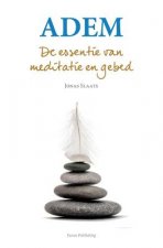 Adem: De essentie van meditatie en gebed