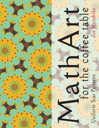 Math Art for the coffee table: Uniform Star Patterns