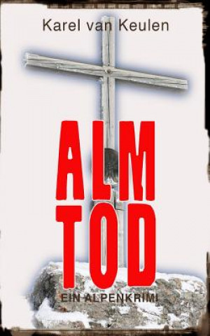 Almtod: Ein Postalmkrimi